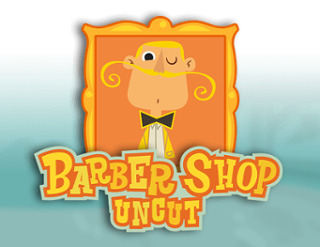 Barber Shop Uncut Free Play in Demo Mode 
                        by Thunderkick
