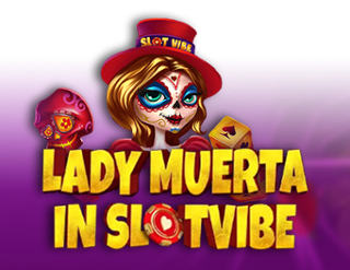 Lady Muerta in Slotvibe Free Play in Demo Mode 
                        by BGaming