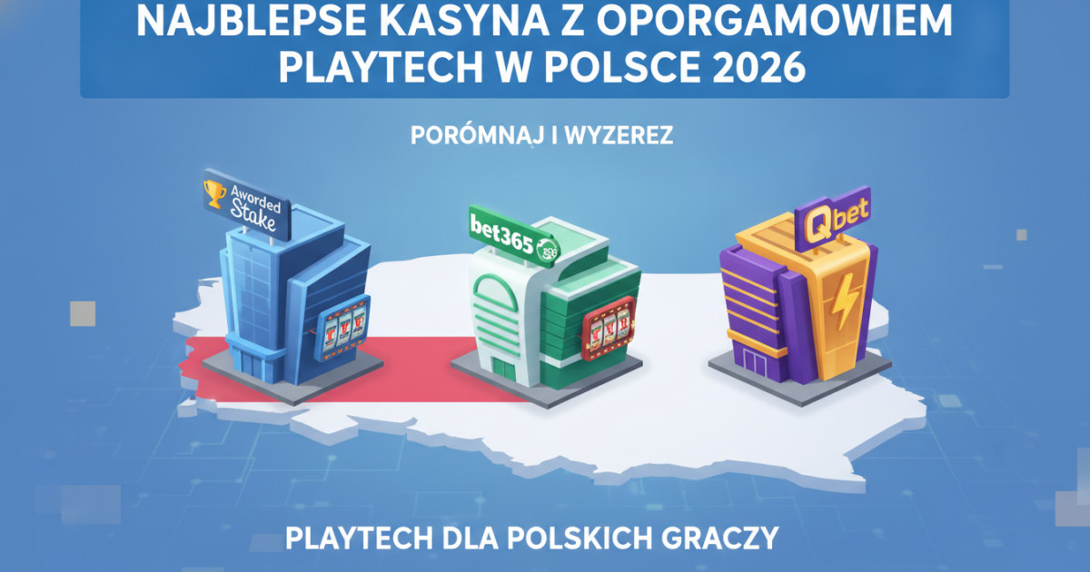 Najlepsze Kasyna z Oprogramowaniem Playtech w Polsce 2026